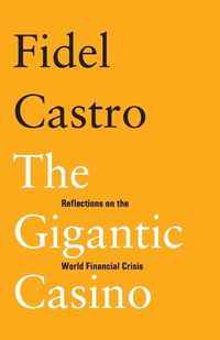 Cover image for The Gigantic Casino: Reflections on the World Financial Crisis