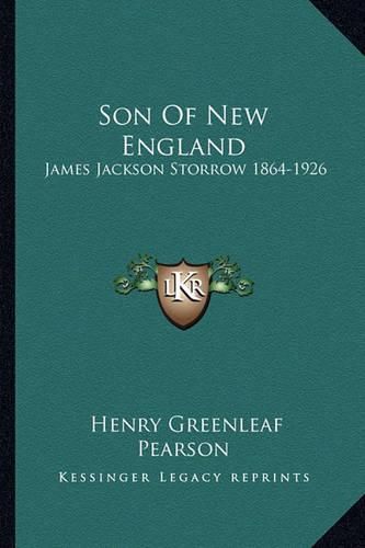 Son of New England: James Jackson Storrow 1864-1926