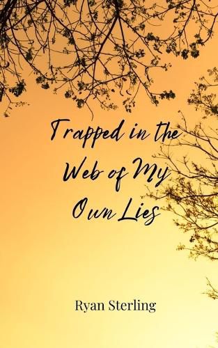 Cover image for Trapped in the Web of My Own Lies