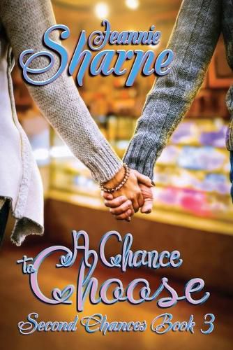 Cover image for A Chance to Choose: A Second Chances Novel