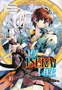 Cover image for My Isekai Life 16: I Gained a Second Character Class and Became the Strongest Sage in the World!