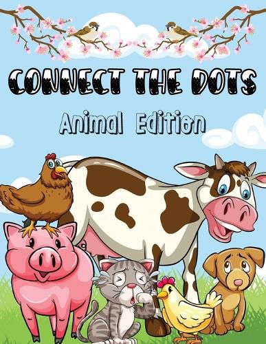 Cover image for Connect the Dots - Animal Edition: 50 Fun Connect The Dots and Color Book for Boys & Girls Ages 4+