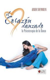 Cover image for El Corazon Danzado: La Psicoterapia de La Danza