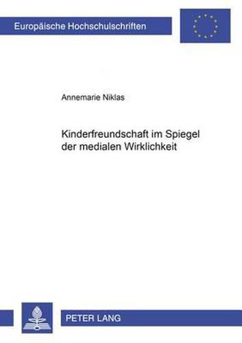 Cover image for Kinderfreundschaft Im Spiegel Der Medialen Wirklichkeit