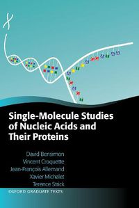 Cover image for Single-Molecule Studies of Nucleic Acids and Their Proteins