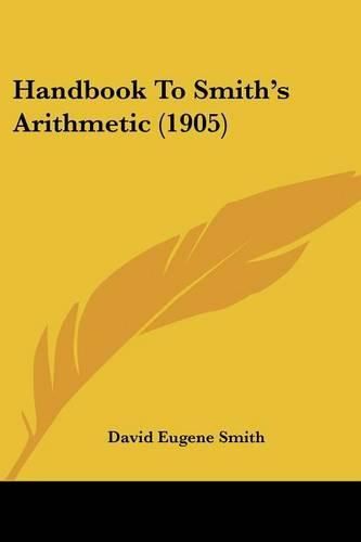 Cover image for Handbook to Smith's Arithmetic (1905)