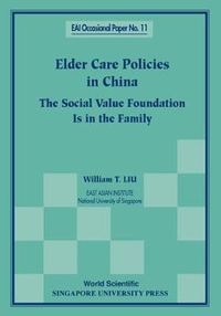 Cover image for Elder Care Policies In China: The Social Value Foundation Is In The Family