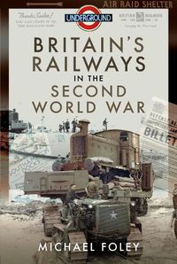 Cover image for Britain's Railways in the Second World War