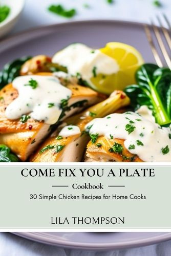 Cover image for Come Fix You a Plate Cookbook