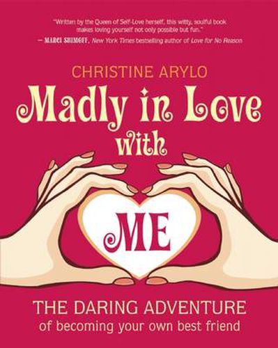 Cover image for Madly in Love with Me: The Daring Adventure of Becoming Your Own Best Friend