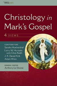 Cover image for Christology in Mark's Gospel: Four Views