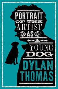 Cover image for Portrait Of The Artist As A Young Dog and Other Fiction