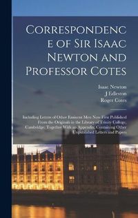 Cover image for Correspondence of Sir Isaac Newton and Professor Cotes