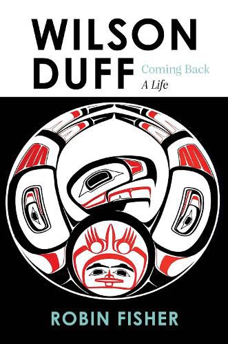 Wilson Duff: Coming Back, a Life