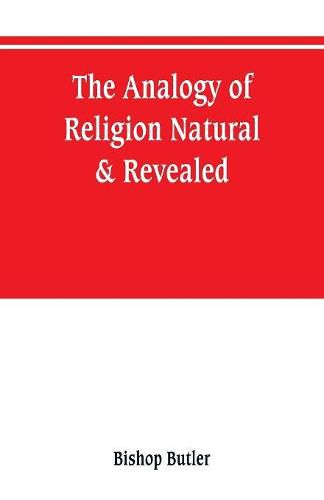 Cover image for The analogy of religion, natural & revealed