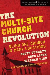 Cover image for The Multi-Site Church Revolution: Being One Church in Many Locations