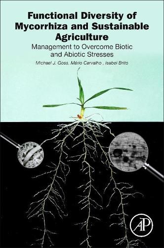 Cover image for Functional Diversity of Mycorrhiza and Sustainable Agriculture: Management to Overcome Biotic and Abiotic Stresses