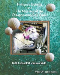 Cover image for Princess Isabella and The Mystery of the Disappearing Golf Balls