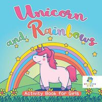Cover image for Unicorn and Rainbows Activity Book for Girls