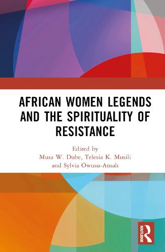 Cover image for African Women Legends and the Spirituality of Resistance