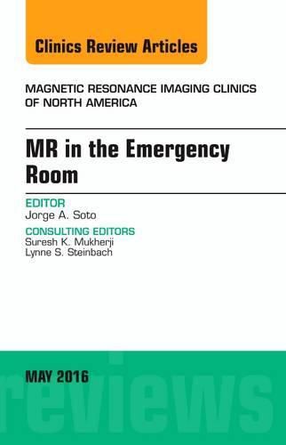 Cover image for MR in the Emergency Room, An issue of Magnetic Resonance Imaging Clinics of North America