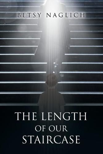 Cover image for The Length of Our Staircase