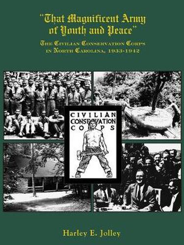 Cover image for That Magnificent Army of Youth and Peace: The Civilian Conservation Corps in North Carolina, 1933-1942