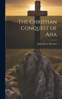 Cover image for The Christian Conquest of Asia