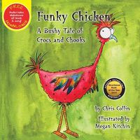 Cover image for Funky Chicken: A Bushy Tale of Crocs and Chooks