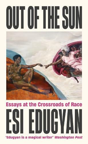 Out of The Sun: Essays at the Crossroads of Race