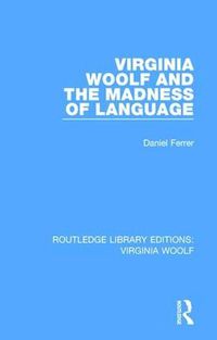 Cover image for Virginia Woolf and the Madness of Language