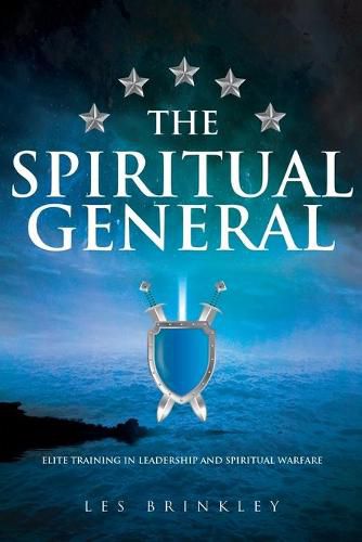 Cover image for The Spiritual General: Elite Training in Leadership and Spiritual Warfare