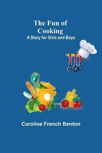 Cover image for The Fun of Cooking: A Story for Girls and Boys