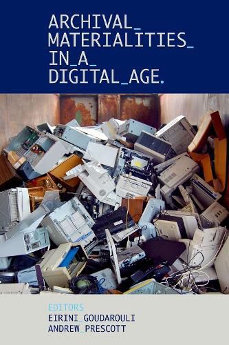 Cover image for Archival Materialities in a Digital Age