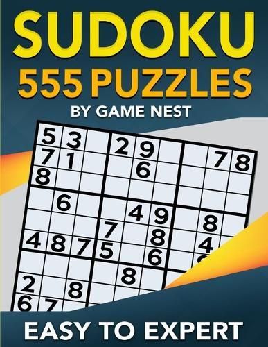 Cover image for Sudoku 555 Puzzles Easy to Expert: Easy, Medium, Hard, Very Hard, and Expert Level Sudoku Puzzle Book For Adults