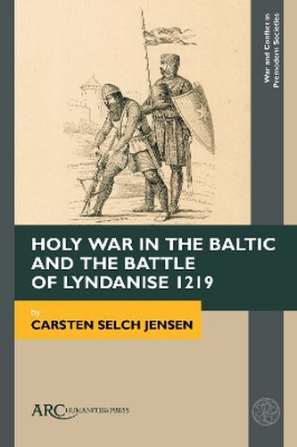 Holy War in the Baltic and the Battle of Lyndanise 1219