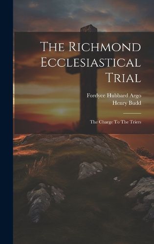 Cover image for The Richmond Ecclesiastical Trial