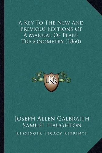 A Key to the New and Previous Editions of a Manual of Plane Trigonometry (1860)