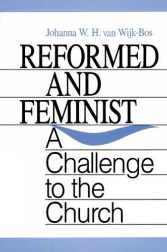 Cover image for Reformed and Feminist: A Challenge to the Church