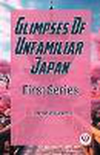 Glimpses Of Unfamiliar JapanFirst Series (Edition2023)