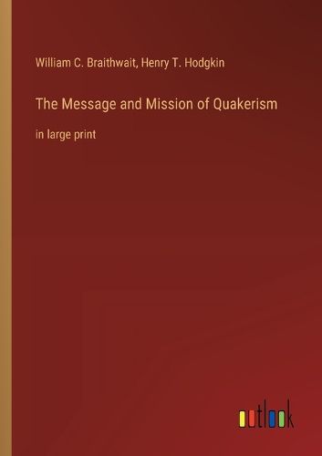 Cover image for The Message and Mission of Quakerism