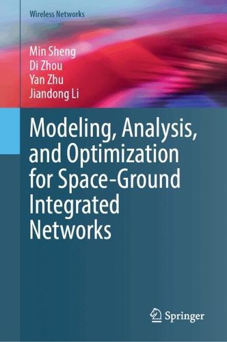 Cover image for Modeling, Analysis, and Optimization for Space-Ground Integrated Networks