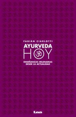 Cover image for Ayurveda Hoy: Ensenanzas Milenarias Desde La Actualidad