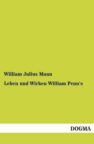 Cover image for Leben und Wirken William Penn's