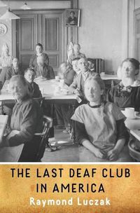 Cover image for The Last Deaf Club in America