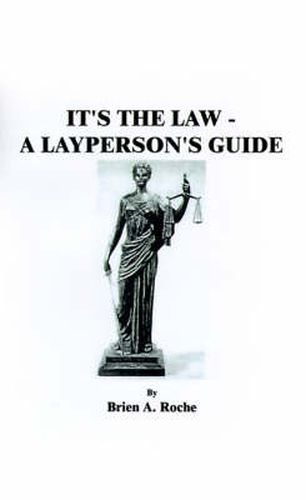 It's the Law: A Layperson's Guide