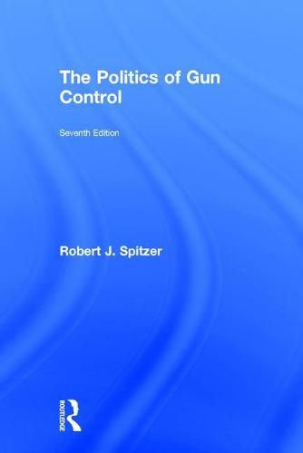 Cover image for The Politics of Gun Control