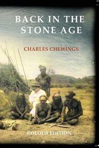 Cover image for Back in the Stone Ages: The Natives of Central Australia