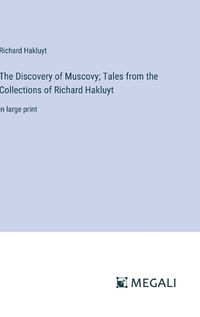 Cover image for The Discovery of Muscovy; Tales from the Collections of Richard Hakluyt