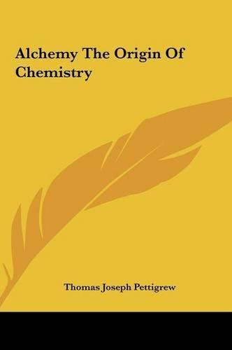 Cover image for Alchemy the Origin of Chemistry